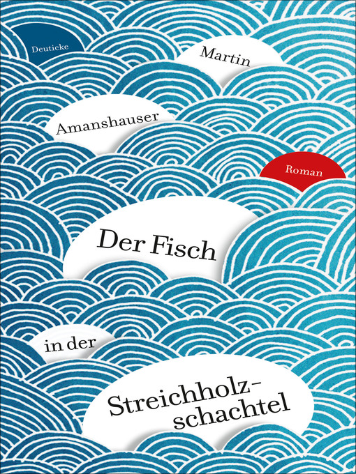 Title details for Der Fisch in der Streichholzschachtel by Martin Amanshauser - Available